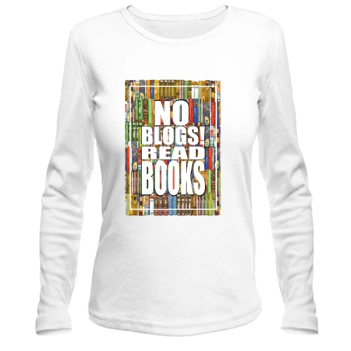 Женский лонгслив, белый, No blogs! Read books