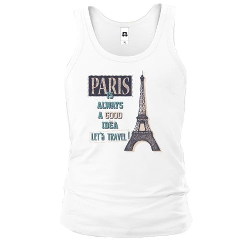 Мужская майка Paris is always a good idea Let's travel!