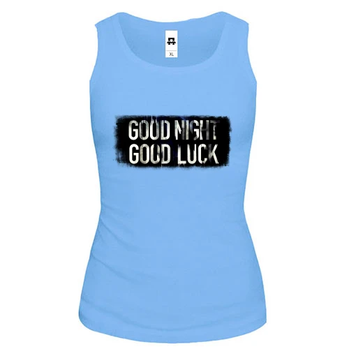 Женская майка с надписью Good Night - Good Luck