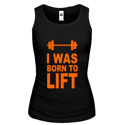 Женская майка, Черный, I was born to lift