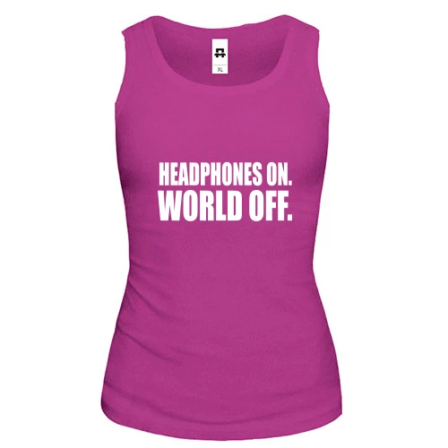Женская майка Headphones On - World Off