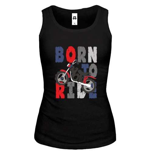 Женская майка, черный, Born to Ride Мотоцикл