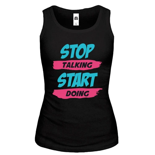 Женская майка Stop talking - Start doing
