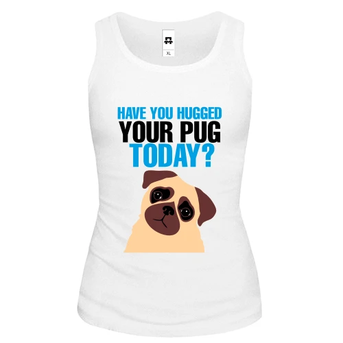 Женская майка, белый, Hug your pug