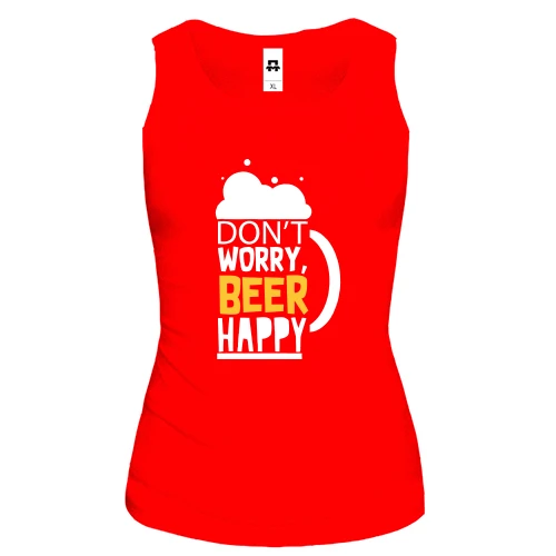 Женская майка Don`t Worry, Beer Happy