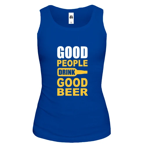 Женская майка Good People Drink Good Beer
