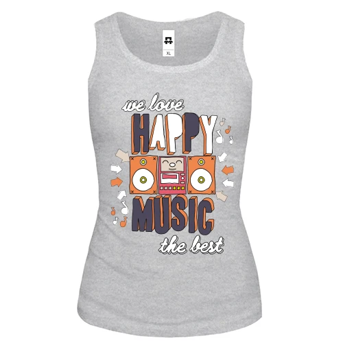 Жіноча майка We love happy music the best