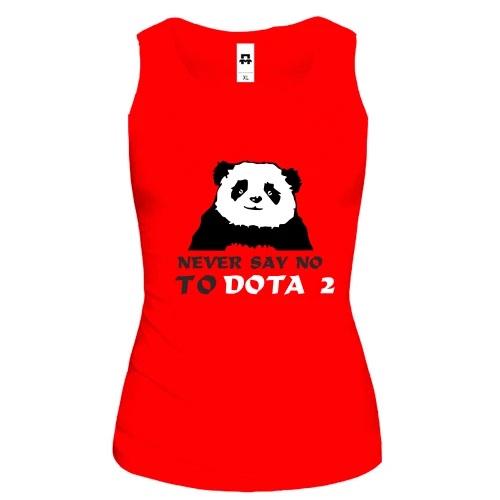 Жіноча майка Never say no to DOTA 2