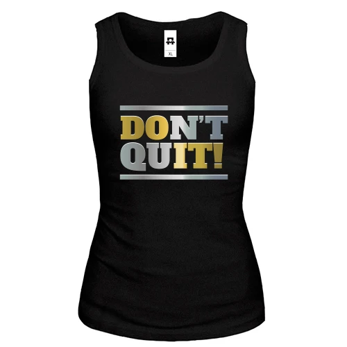 Женская майка, Черный, don`t quit (do it)