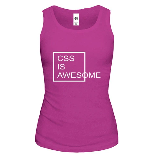 Женская майка с надписью "Css is awesome"
