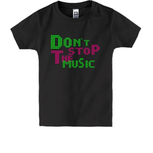 Детская футболка Dont stop the music