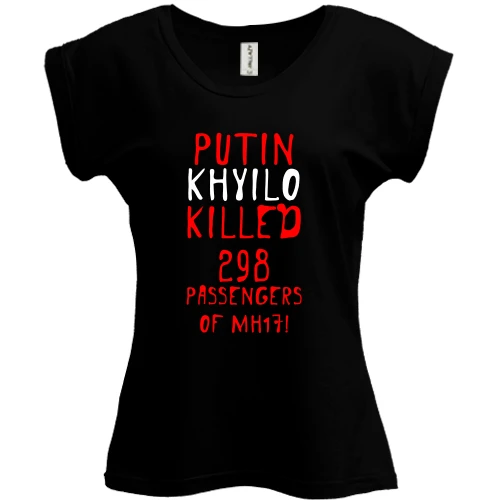 Футболка женская PANI Putin - kh*lo killed 298 passengers of MH17