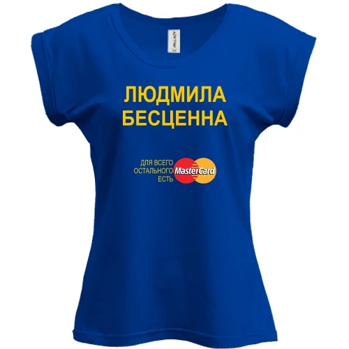 Футболка женская PANI с надписью "Людмила Бесценна"