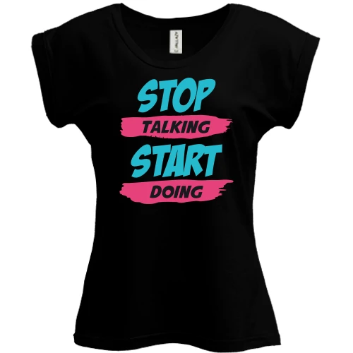 Футболка жіноча PANI Stop talking - Start doing