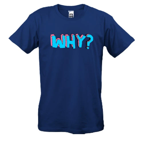 Чоловіча футболка, Синій, Why?