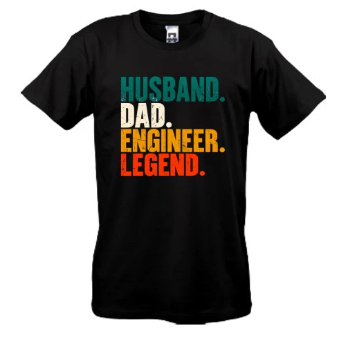 Мужская футболка с надписью «Husband. Dad. Engineer. Legend.»