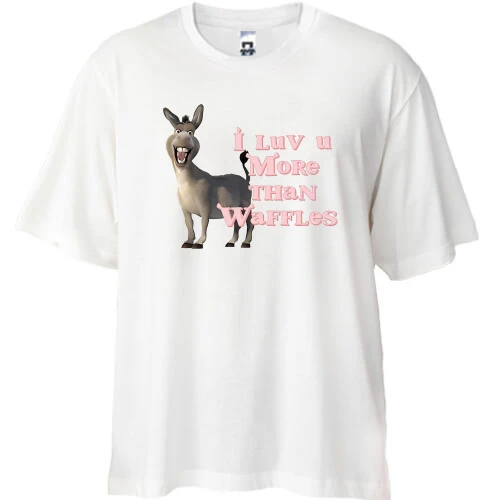 Футболка oversize с ослом из Шрека - I luv u more than Waffles