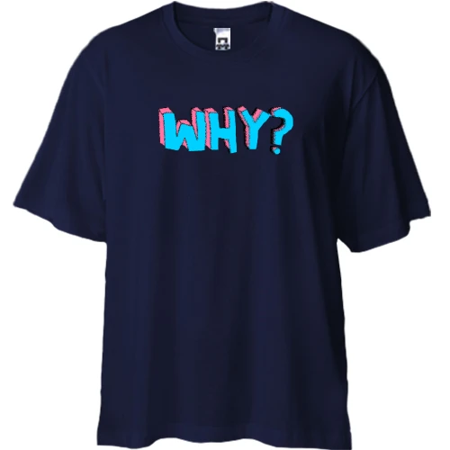 Футболка двонитка Oversize, Синій, Why?