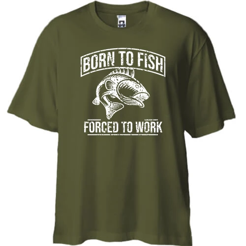 Футболка двонитка Oversize Born to Fish Forced to work
