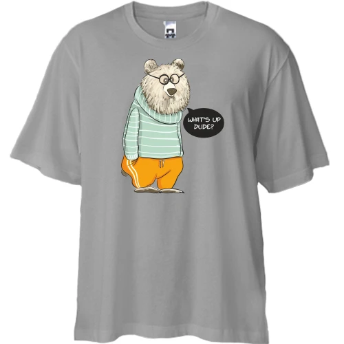 Футболка двонитка Oversize, Сірий, Bear What's up Dude?