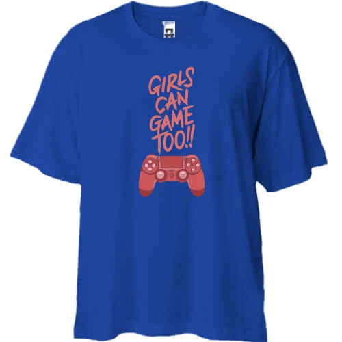 Футболка двунитка Oversize, Синий, Girls can Game Too!