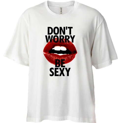 Футболка двунитка Oversize Dont Worry - Be Sexy