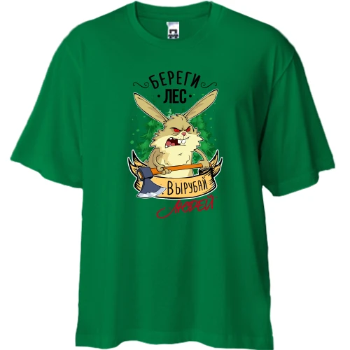 Футболка двунитка Oversize Береги лес вырубай людей
