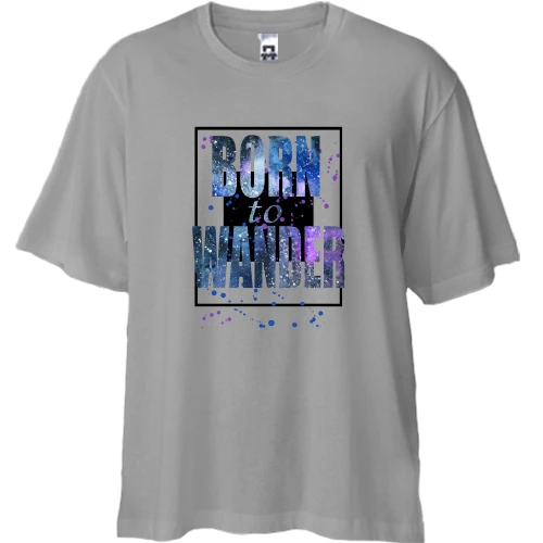 Футболка двонитка Oversize Born to wander