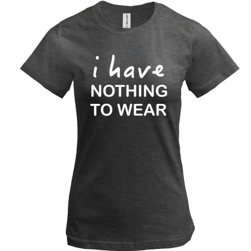 Жіноча футболка, Чорний, Nothing to wear