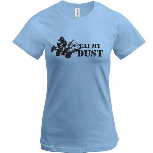 Женская футболка, Синий, Eat My Dust