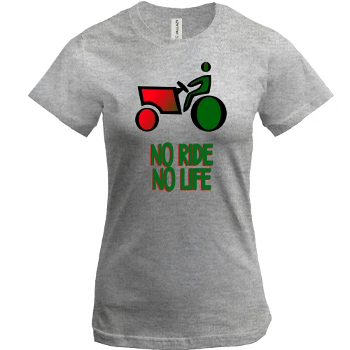 Женская футболка No ride no life