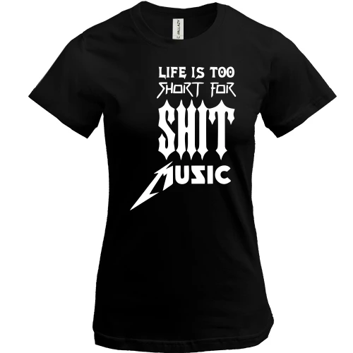 Жіноча футболка, Чорний, Life is too short for shit music