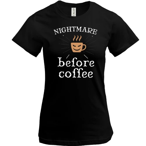 Женская футболка Nightmare before coffee