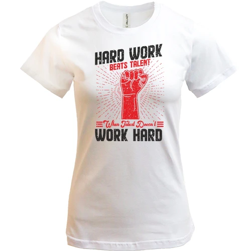 Женская футболка Hard Work - Work Hard