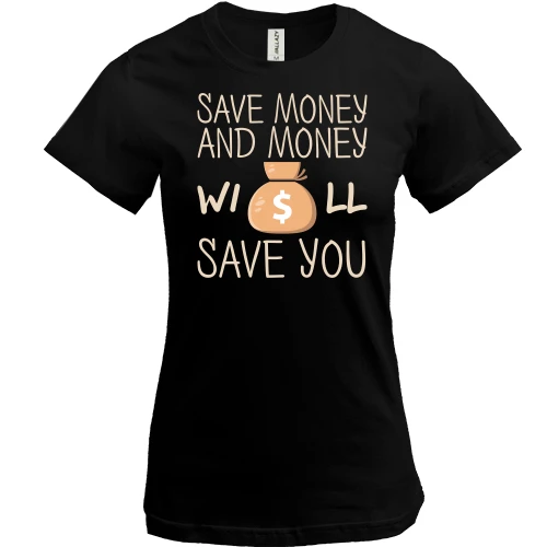 Женская футболка с надписью "Save money"