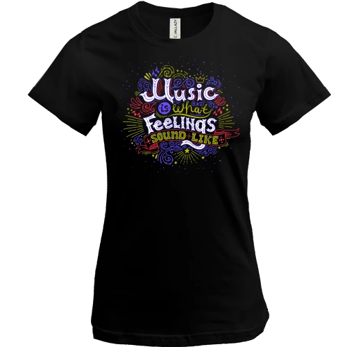 Жіноча футболка Music is what Feelings sound like