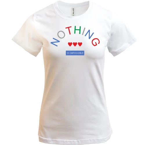 Женская футболка Nothing is Impossible