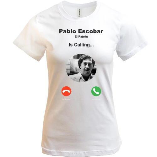 Женская футболка Pablo Escobar is calling