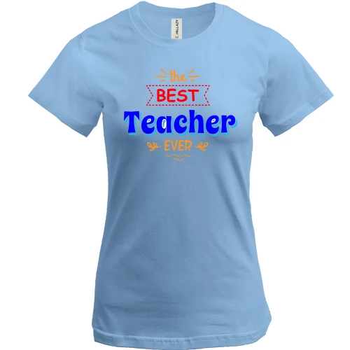 Женская футболка the best teacher ever