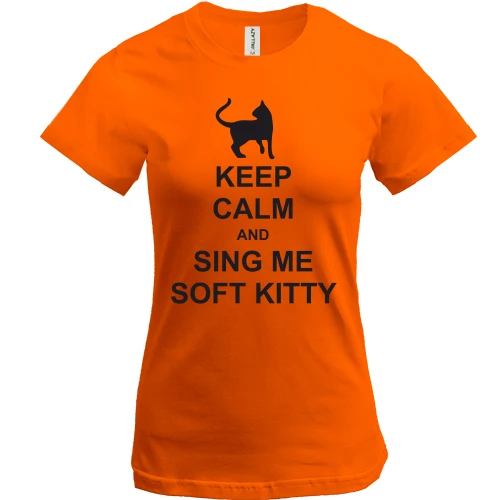 Женская футболка Keep calm and song me Soft Kitty