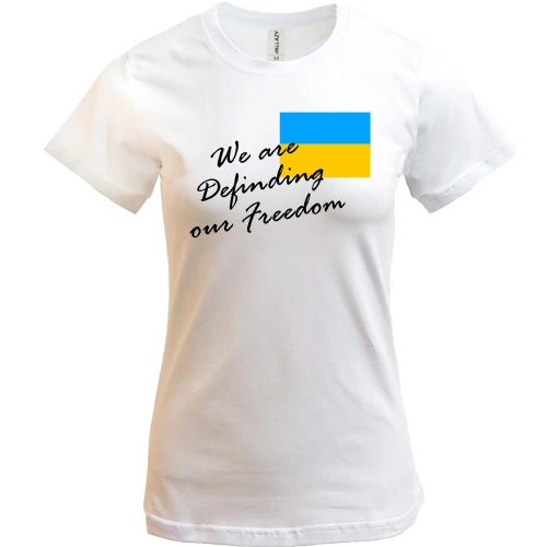 Женская футболка, Белый, We are definding of freedom