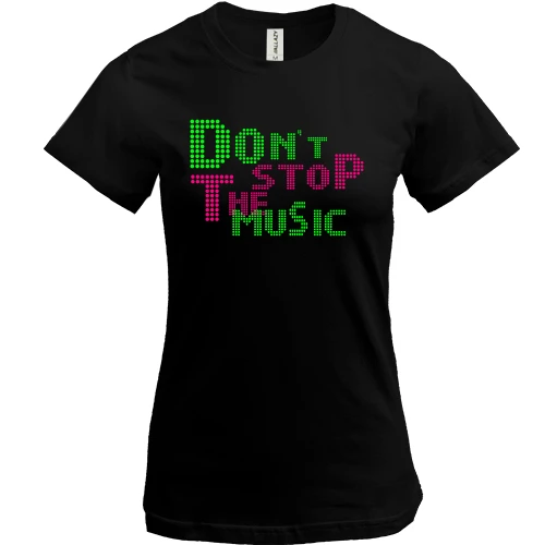 Женская футболка, Черный, Dont stop the music