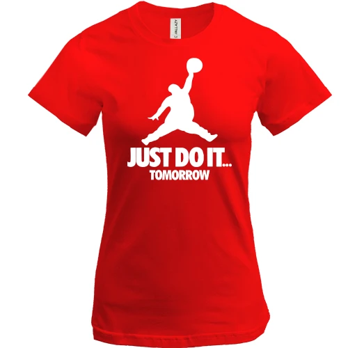 Женская футболка Just do it.. Tomorrow