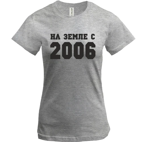 Женская футболка, серый меланж, На земле с 2006