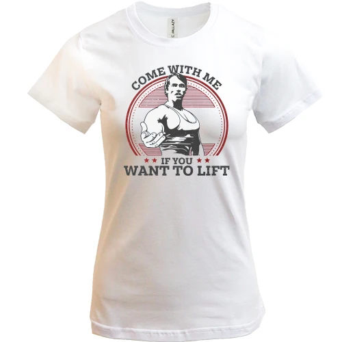 Жіноча футболка, Білий, Come with me if you want to lift - Шварценеггер