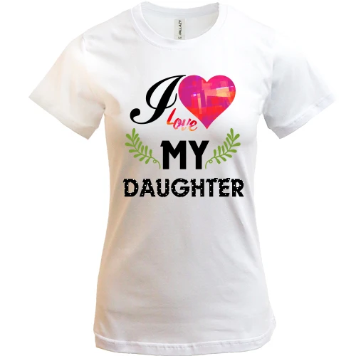 Женская футболка, Белый, I love my daughter (2)