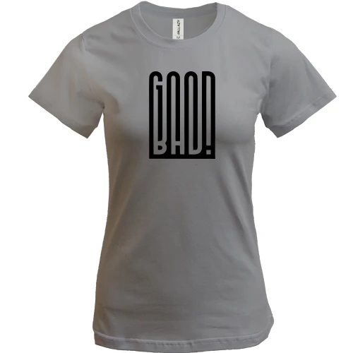 Женская футболка с надписью Good-Bad