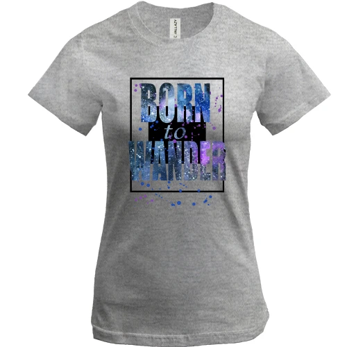 Жіноча футболка Born to wander