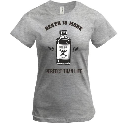 Женская футболка Death is more perfect than life