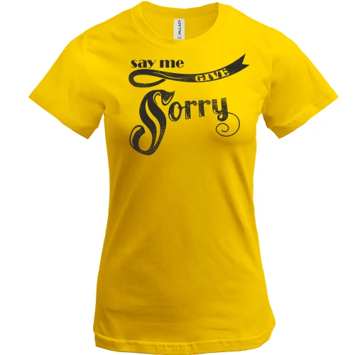 Женская футболка, Желтый, say me give sorry